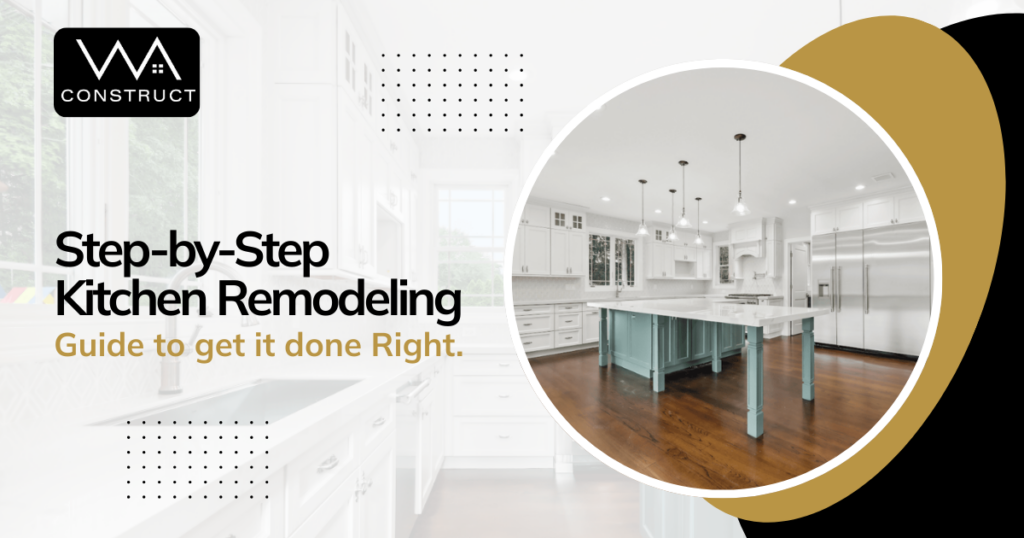 Step-by-Step Kitchen Remodeling Guide to get it done Right.