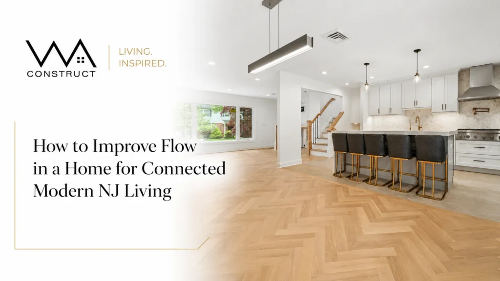 How To Create Better Flow Between Living, Dining, Kitchen, And Family Spaces